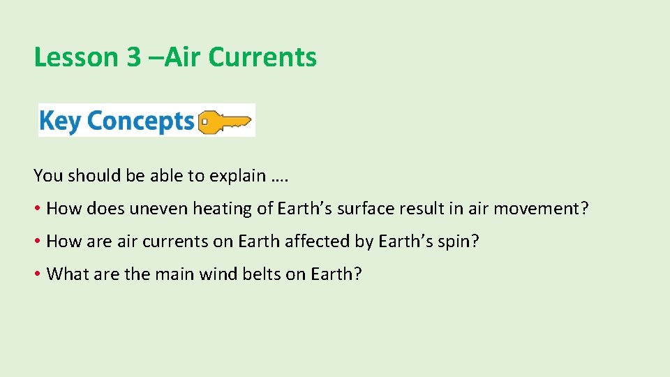 Lesson 3 –Air Currents You should be able to explain …. • How does