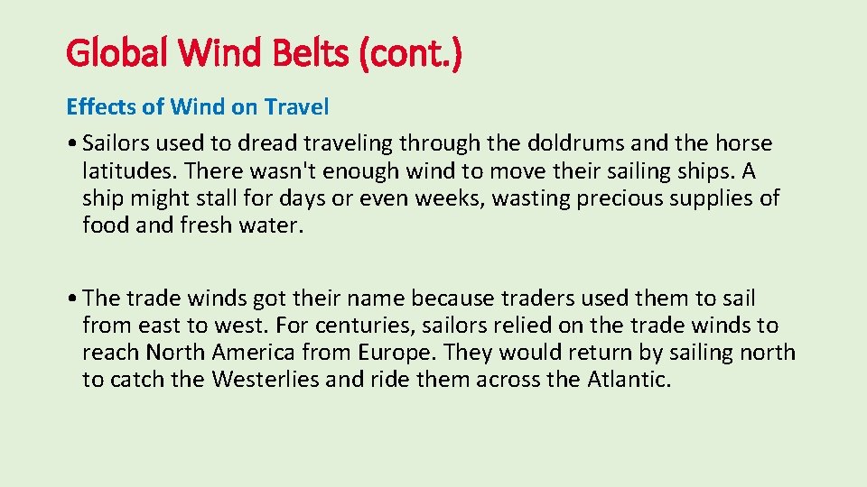 Global Wind Belts (cont. ) Effects of Wind on Travel • Sailors used to