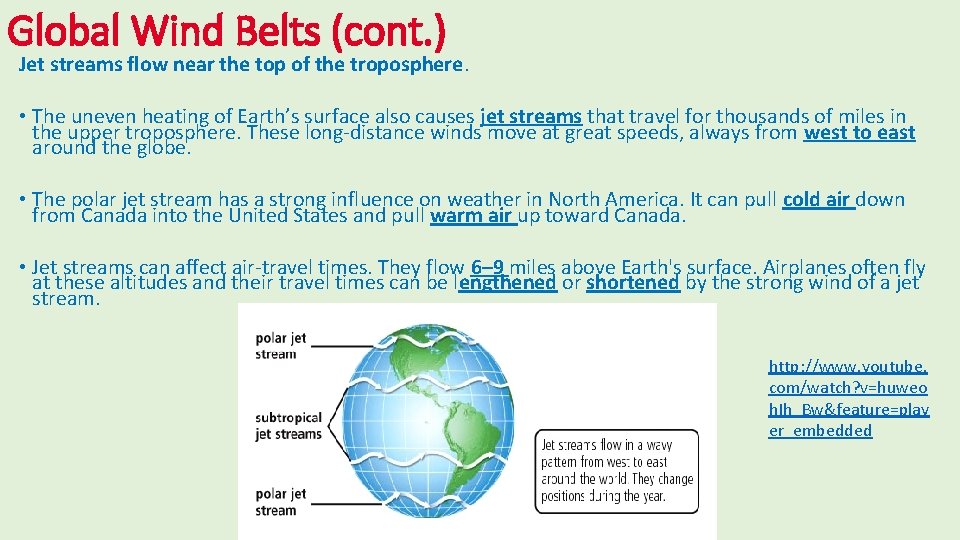 Global Wind Belts (cont. ) Jet streams flow near the top of the troposphere.