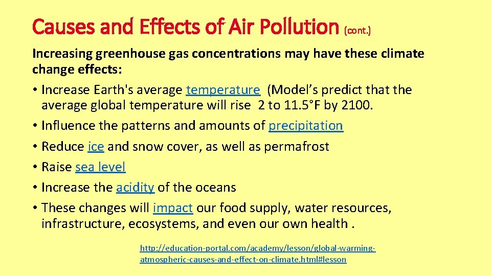 Causes and Effects of Air Pollution (cont. ) Increasing greenhouse gas concentrations may have