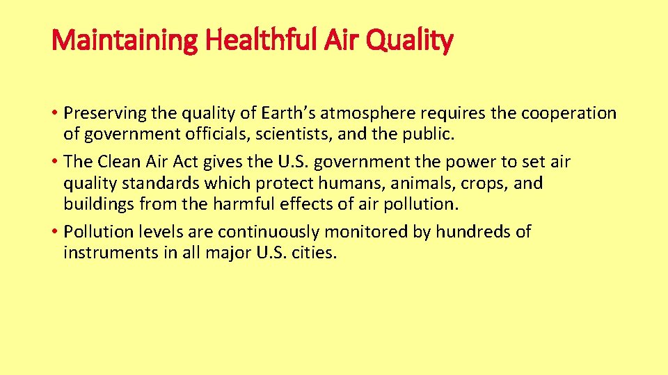 Maintaining Healthful Air Quality • Preserving the quality of Earth’s atmosphere requires the cooperation