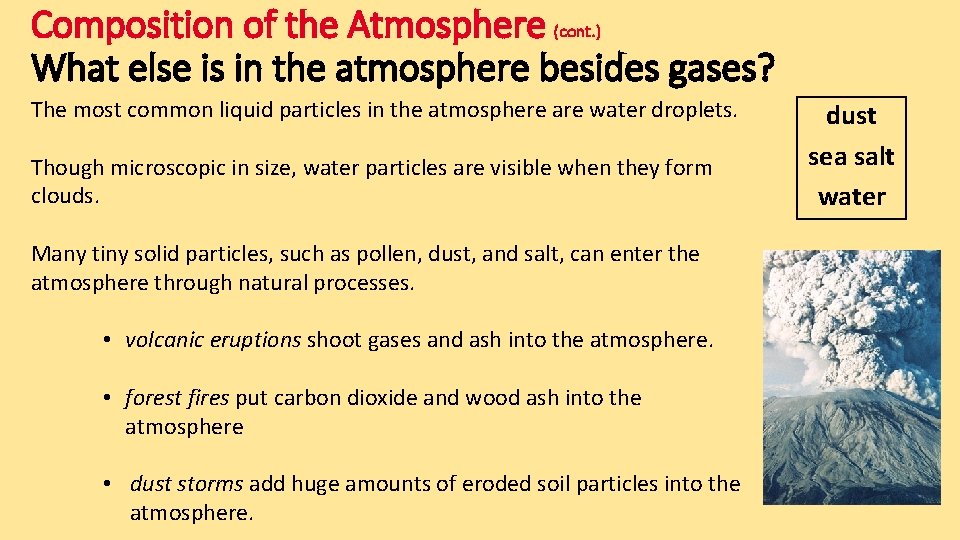 Composition of the Atmosphere (cont. ) What else is in the atmosphere besides gases?