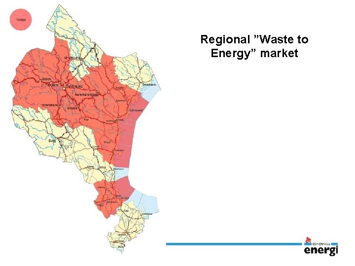 Regional ”Waste to Energy” market 