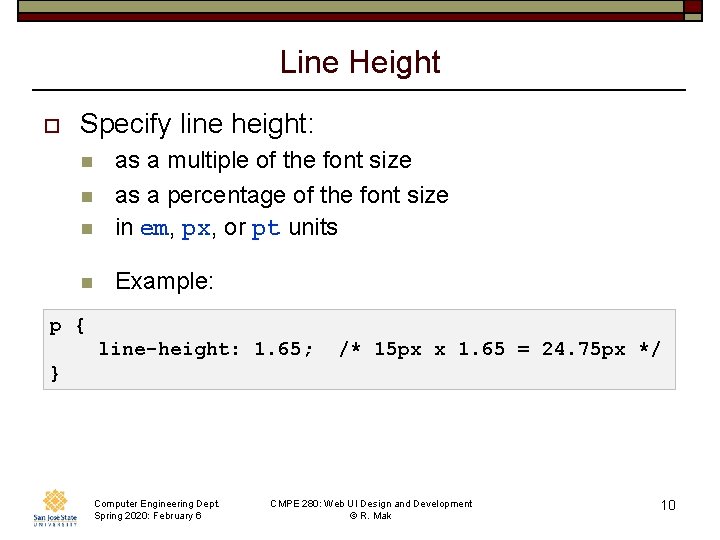 Line Height o Specify line height: n as a multiple of the font size