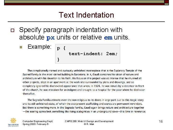 Text Indentation o Specify paragraph indentation with absolute px units or relative em units.