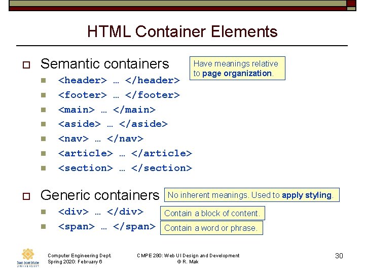 HTML Container Elements o Semantic containers n n n n o <header> … </header>