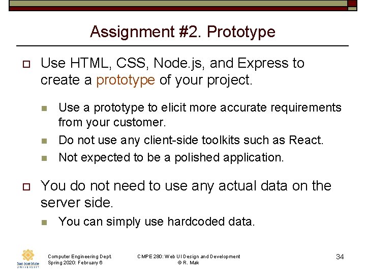 Assignment #2. Prototype o Use HTML, CSS, Node. js, and Express to create a