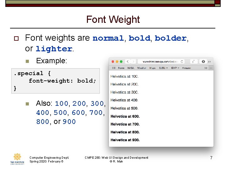 Font Weight o Font weights are normal, bolder, or lighter. n Example: . special