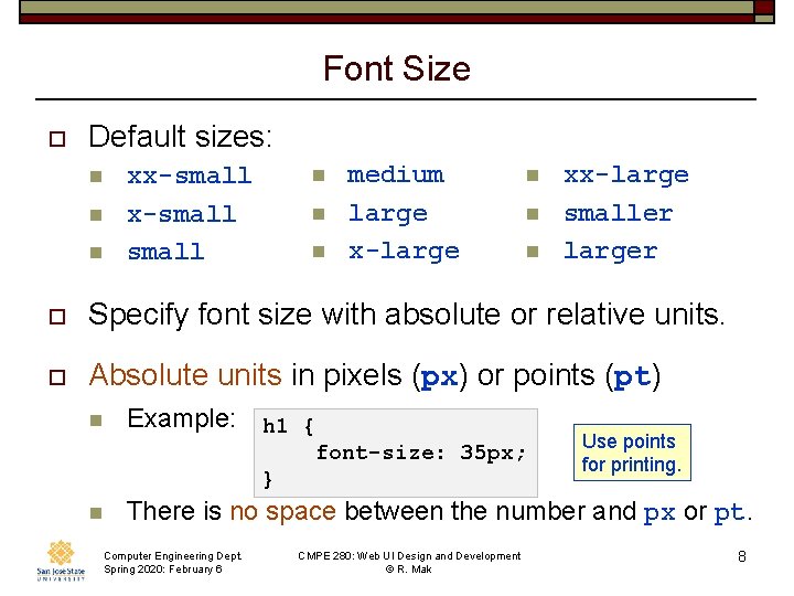 Font Size o Default sizes: n n n xx-small n n n medium large