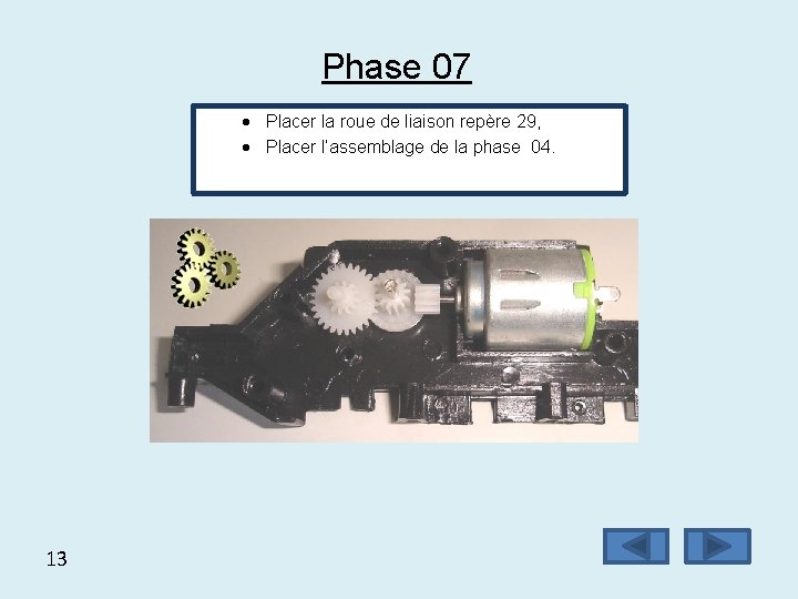 Phase 07 Placer la roue de liaison repère 29, Placer l’assemblage de la phase