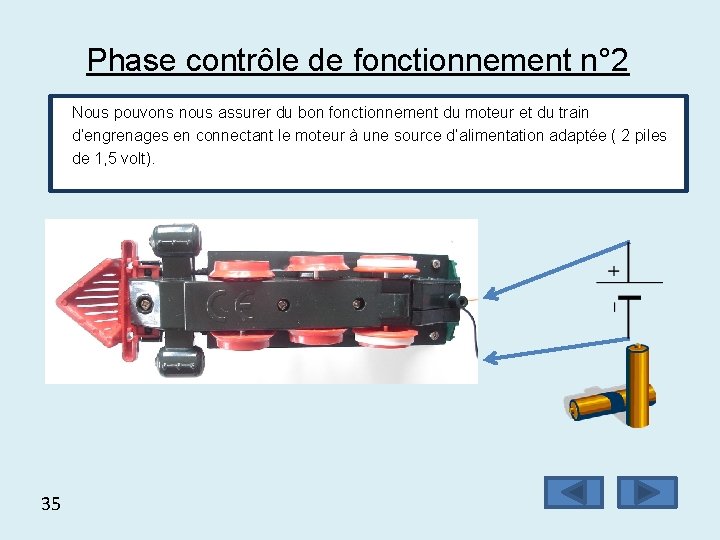 Phase contrôle de fonctionnement n° 2 Nous pouvons nous assurer du bon fonctionnement du