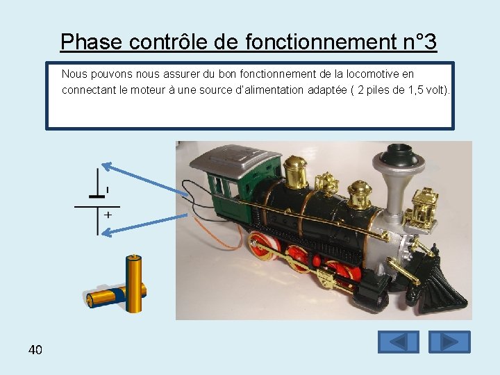 Phase contrôle de fonctionnement n° 3 Nous pouvons nous assurer du bon fonctionnement de