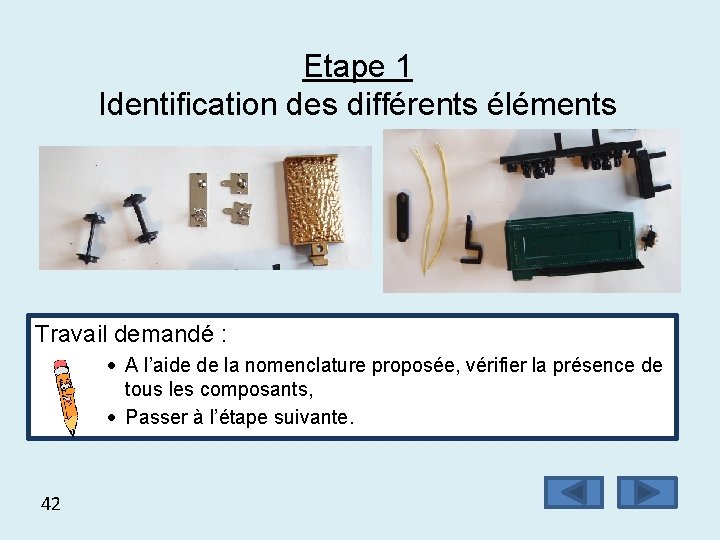 Etape 1 Identification des différents éléments Travail demandé : A l’aide de la nomenclature