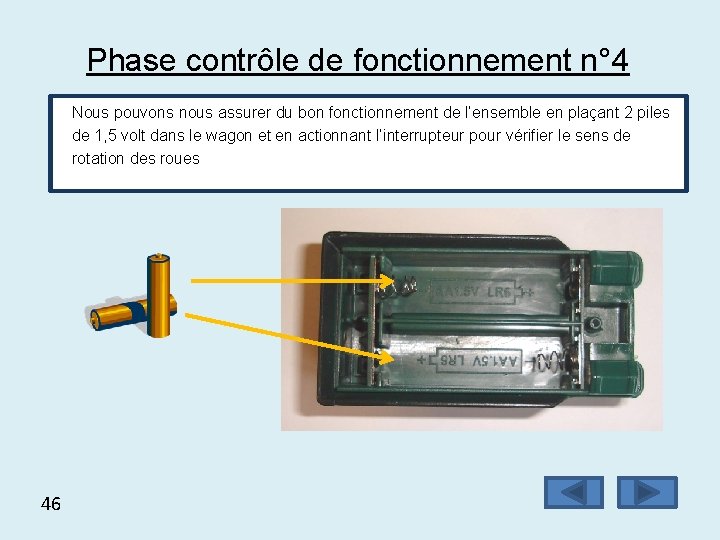 Phase contrôle de fonctionnement n° 4 Nous pouvons nous assurer du bon fonctionnement de