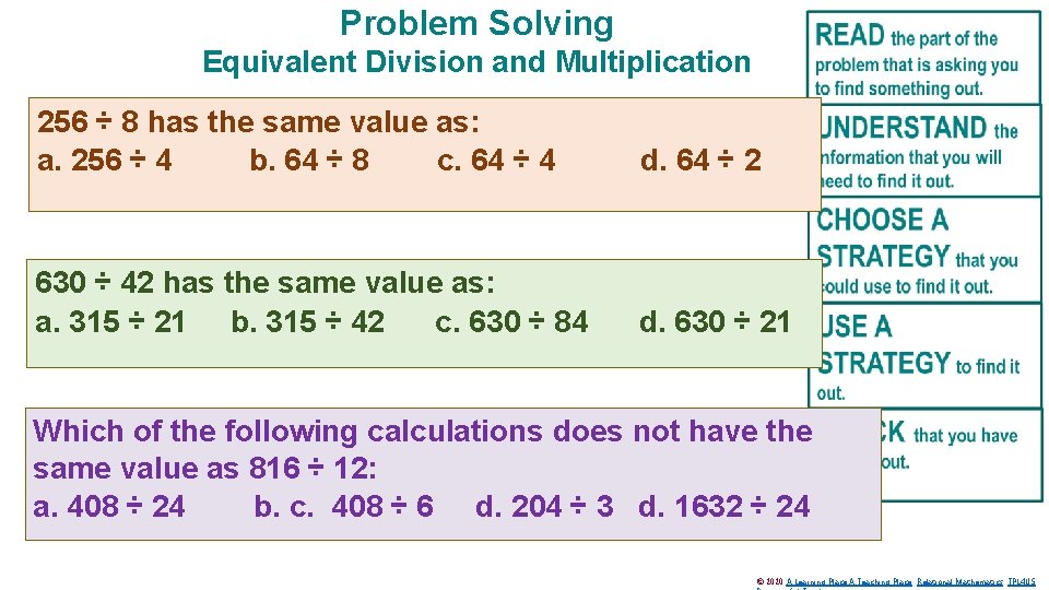 Problem Solving Equivalent Division and Multiplication 256 ÷ 8 has the same value as: