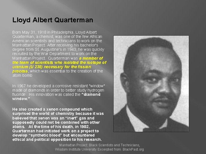 Lloyd Albert Quarterman Born May 31, 1918 in Philadelphia, Lloyd Albert Quarterman, a chemist,