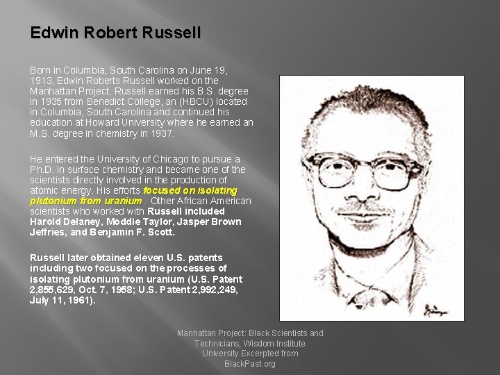 Edwin Robert Russell Born in Columbia, South Carolina on June 19, 1913, Edwin Roberts