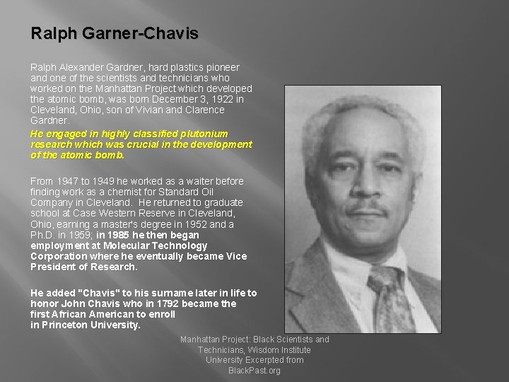 Ralph Garner-Chavis Ralph Alexander Gardner, hard plastics pioneer and one of the scientists and