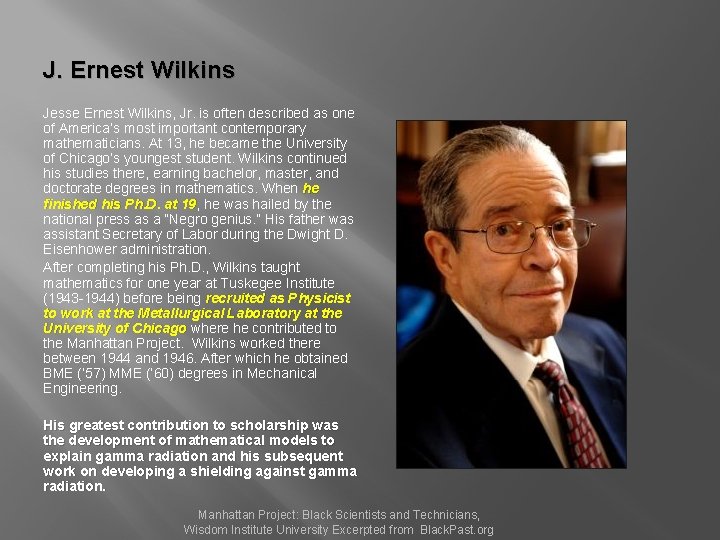 J. Ernest Wilkins Jesse Ernest Wilkins, Jr. is often described as one of America’s