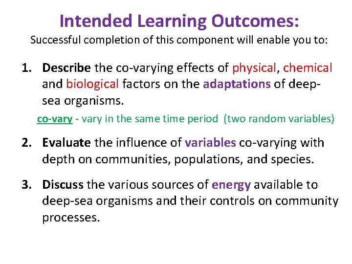 Intended Learning Outcomes: Successful completion of this component will enable you to: 1. Describe