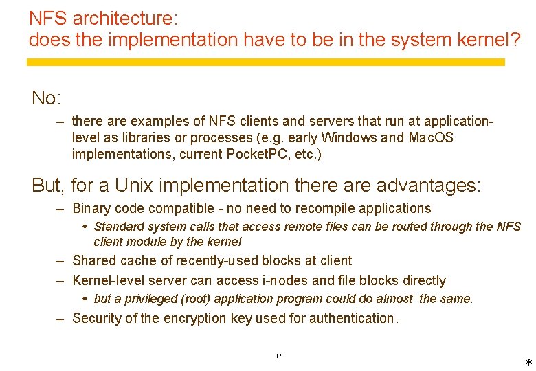 NFS architecture: does the implementation have to be in the system kernel? No: –