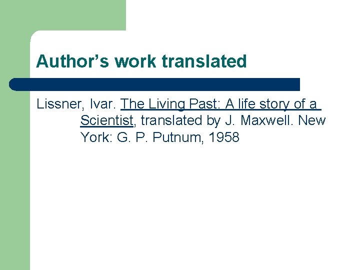 Author’s work translated Lissner, Ivar. The Living Past: A life story of a Scientist,