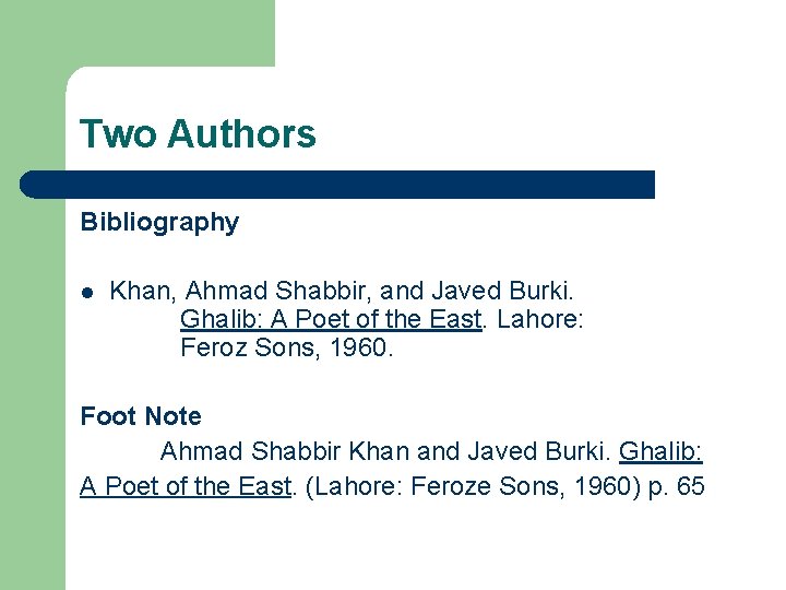 Two Authors Bibliography l Khan, Ahmad Shabbir, and Javed Burki. Ghalib: A Poet of