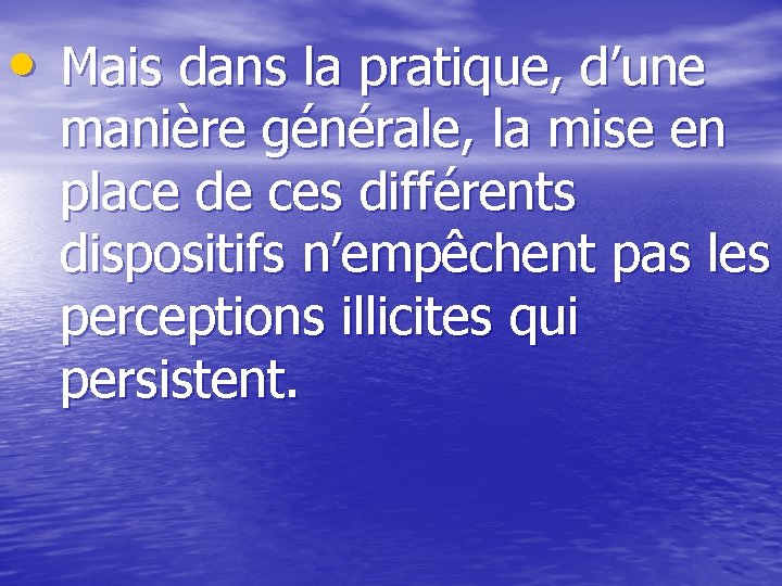  • Mais dans la pratique, d’une manière générale, la mise en place de