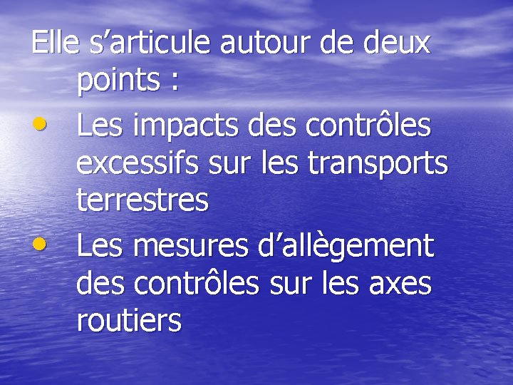 Elle s’articule autour de deux points : • Les impacts des contrôles excessifs sur