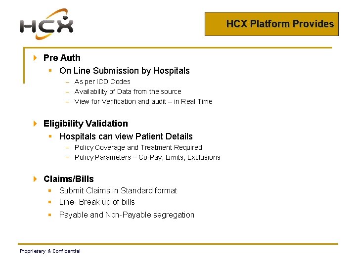 HCX Platform Provides 4 Pre Auth § On Line Submission by Hospitals – As