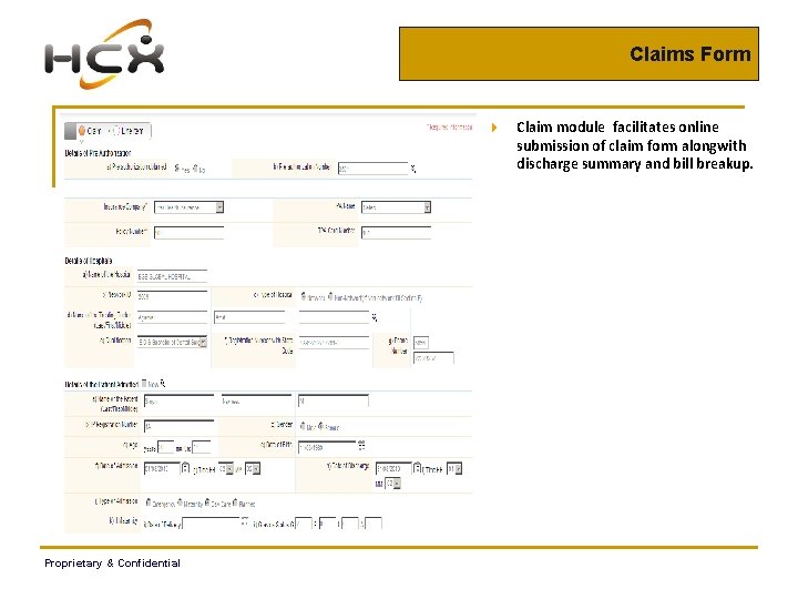 Claims Form 4 Claim module facilitates online submission of claim form alongwith discharge summary