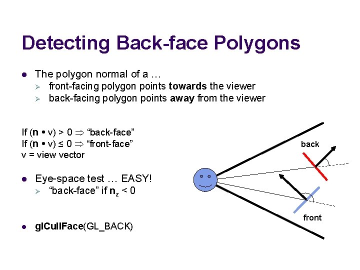 Detecting Back-face Polygons l The polygon normal of a … Ø front-facing polygon points