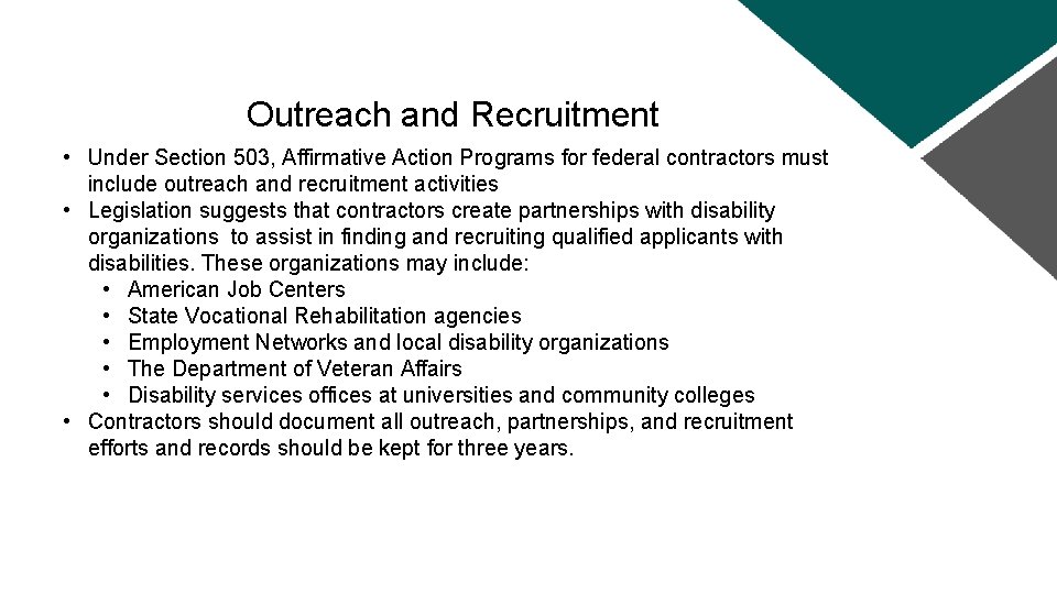 Outreach and Recruitment • Under Section 503, Affirmative Action Programs for federal contractors must