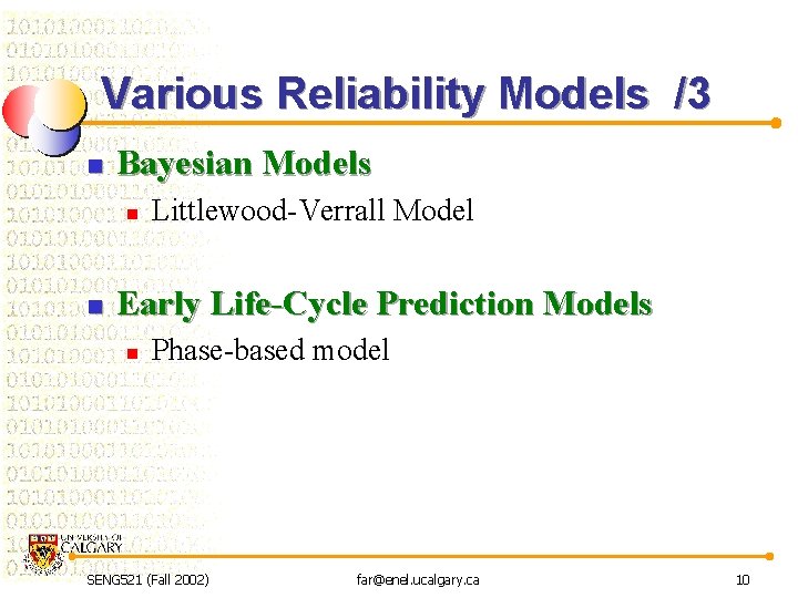 Various Reliability Models /3 n Bayesian Models n n Littlewood-Verrall Model Early Life-Cycle Prediction