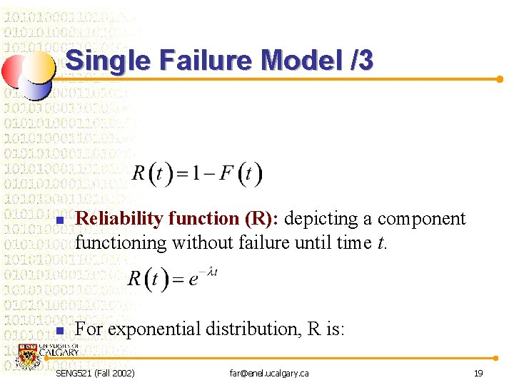 Single Failure Model /3 n n Reliability function (R): depicting a component functioning without