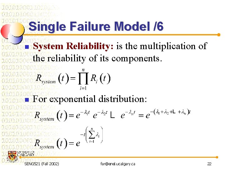 Single Failure Model /6 n n System Reliability: is the multiplication of the reliability