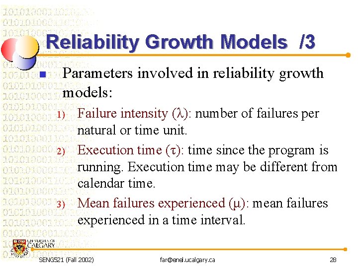 Reliability Growth Models /3 n Parameters involved in reliability growth models: 1) 2) 3)