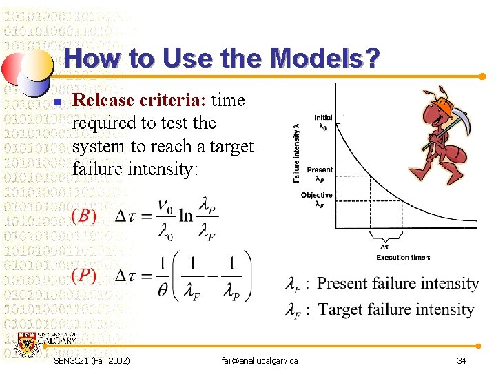 How to Use the Models? n Release criteria: time required to test the system