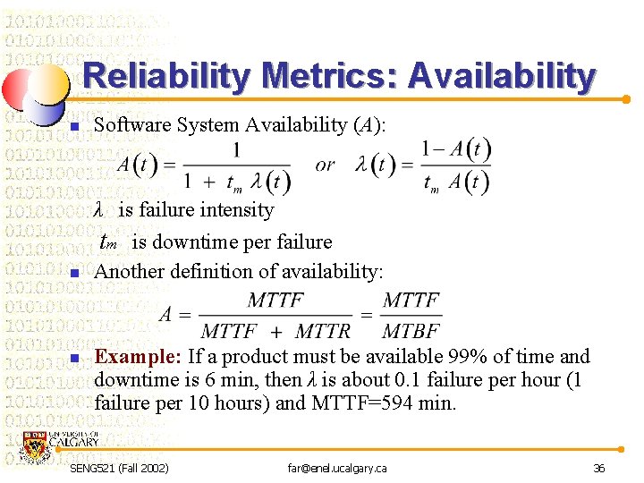Reliability Metrics: Availability n Software System Availability (A): λ is failure intensity tm is