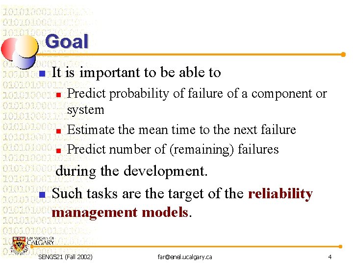Goal n It is important to be able to n n Predict probability of