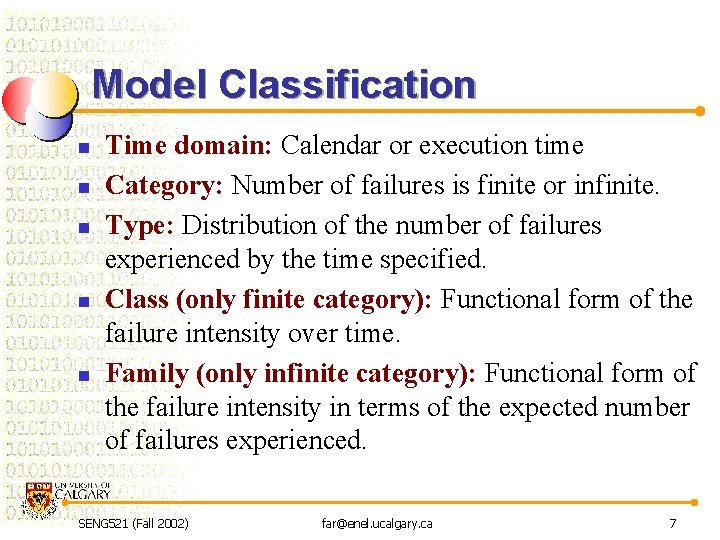 Model Classification n n Time domain: Calendar or execution time Category: Number of failures