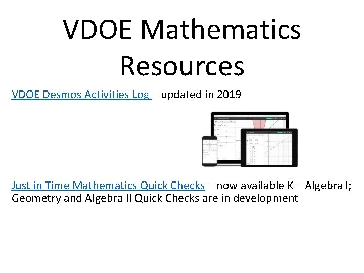 VDOE Mathematics Resources VDOE Desmos Activities Log – updated in 2019 Just in Time VDOE Mathematics Resources VDOE Desmos Activities Log – updated in 2019 Just in Time