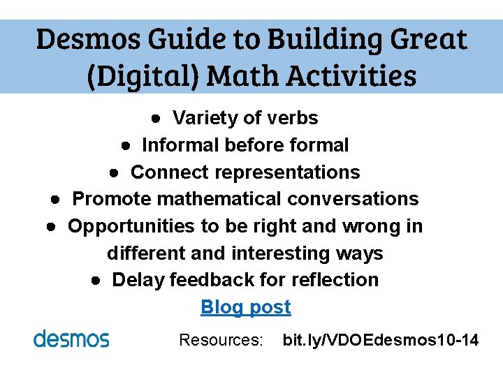 Desmos Guide to Building Great (Digital) Math Activities ● Variety of verbs ● Informal Desmos Guide to Building Great (Digital) Math Activities ● Variety of verbs ● Informal