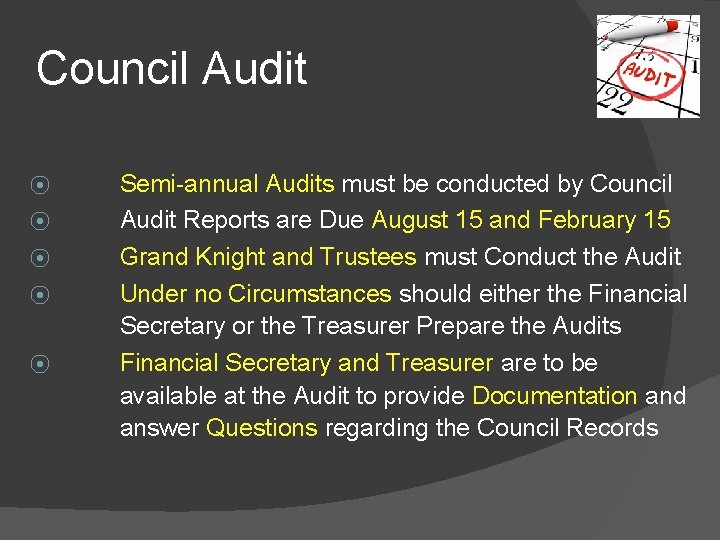 Council Audit ⦿ ⦿ ⦿ Semi-annual Audits must be conducted by Council Audit Reports