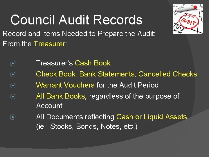 Council Audit Records Record and Items Needed to Prepare the Audit: From the Treasurer: