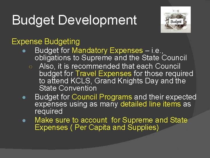 Budget Development Expense Budgeting ● Budget for Mandatory Expenses – i. e. , obligations