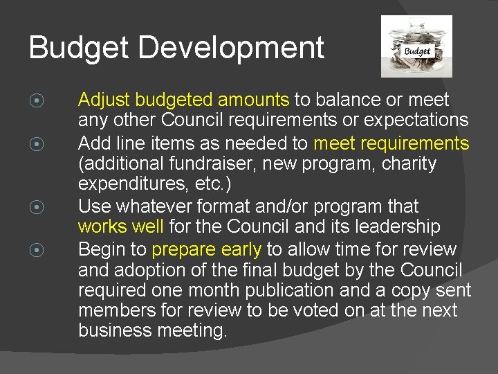 Budget Development ⦿ ⦿ Adjust budgeted amounts to balance or meet any other Council