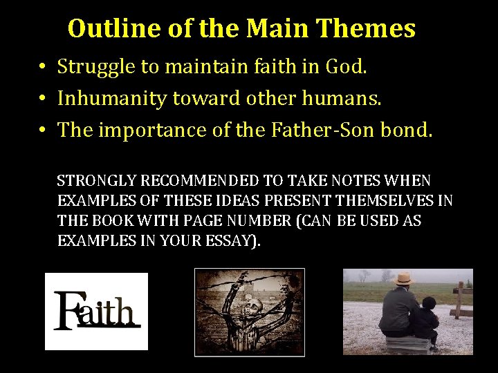 Outline of the Main Themes • Struggle to maintain faith in God. • Inhumanity