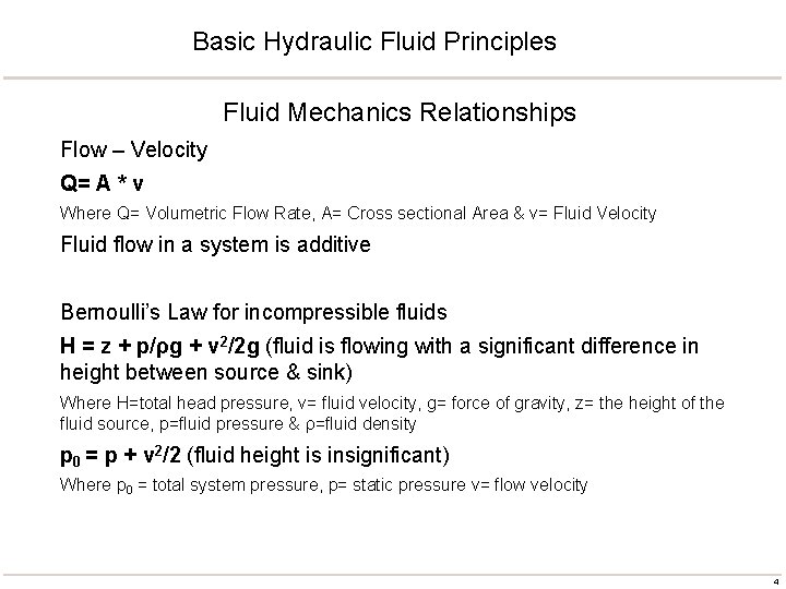 Basic Hydraulic Fluid Principles Fluid Mechanics Relationships Flow – Velocity Q= A * v