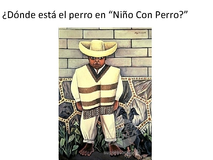 ¿Dónde está el perro en “Niño Con Perro? ” 